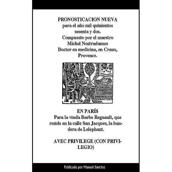 Pronosticacion nueva para 1562 de Nostradamus, Manuel Sanchez