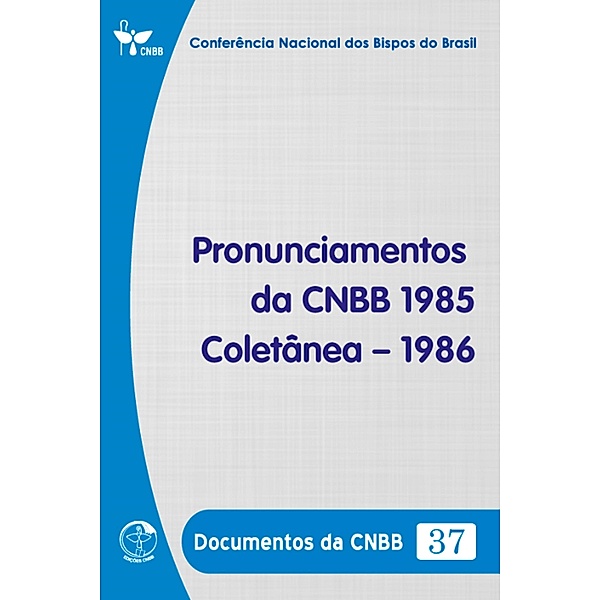 Pronunciamento da CNBB - Coletânea - 1986 - Documentos da CNBB 37 - Digital, Conferência Nacional dos Bispos do Brasil