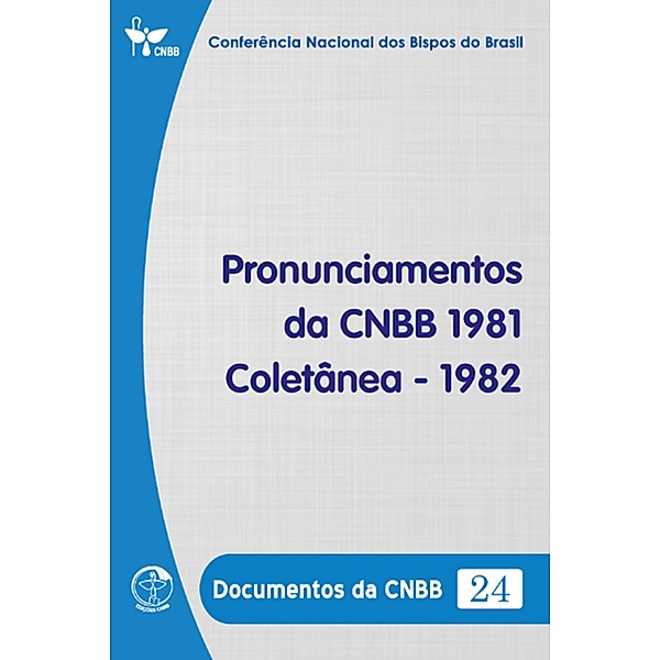 Pronunciamentos da CNBB 1981-1982 - Documentos da CNBB 24 - Digital, Conferência Nacional dos Bispos do Brasil