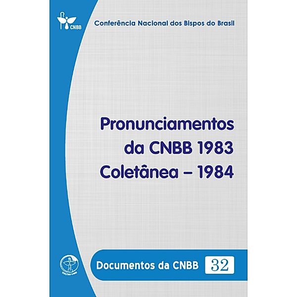 Pronunciamentos da CNBB 1983-1984 - Documentos da CNBB 32 - Digital, Conferência Nacional dos Bispos do Brasil