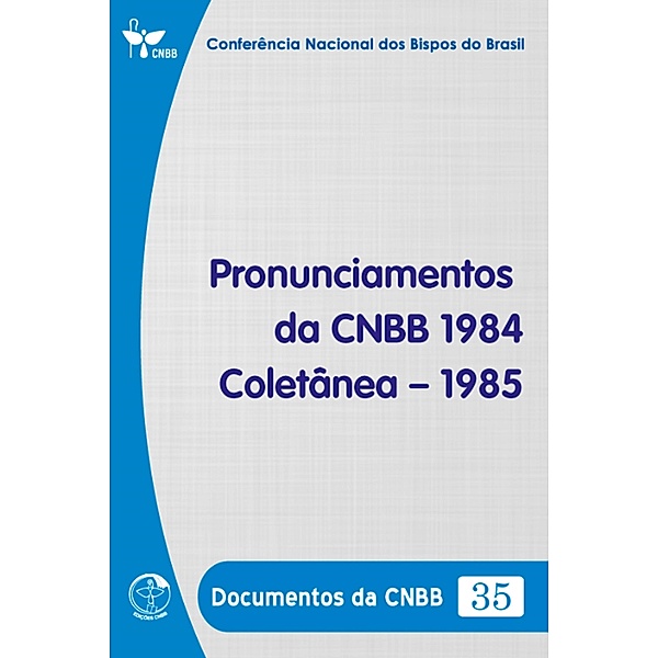 Pronunciamentos da CNBB 1984-1985 - Documentos da CNBB 35 - Digital, Conferência Nacional dos Bispos do Brasil