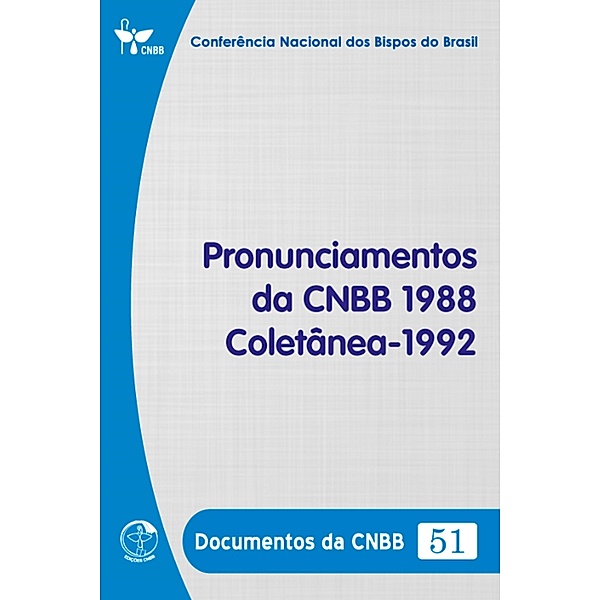 Pronunciamentos da CNBB 1988 - Coletânea - 1992 - Documentos da CNBB 51 - Digital, Conferência Nacional dos Bispos do Brasil