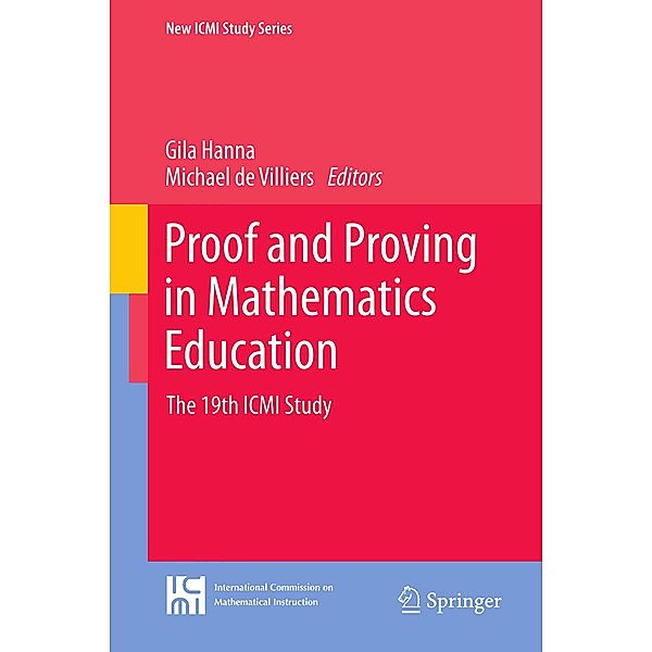 Proof and Proving in Mathematics Education / New ICMI Study Series Bd.15, Gila Hanna