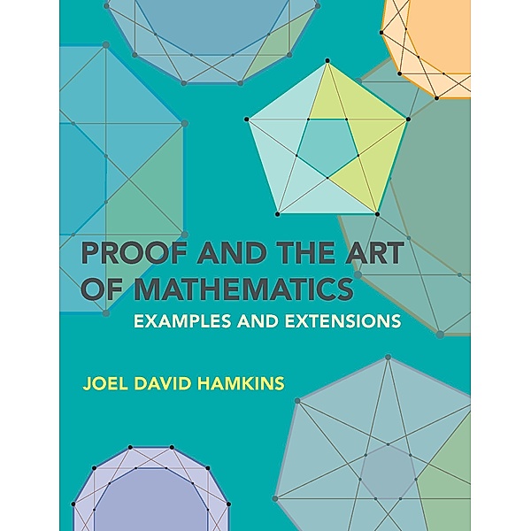 Proof and the Art of Mathematics, Joel David Hamkins