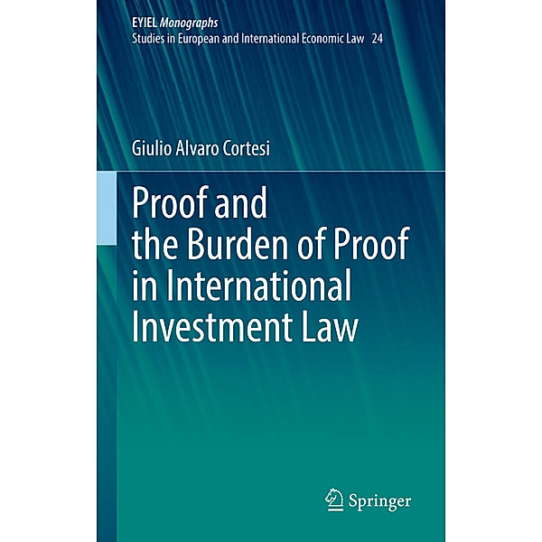 Proof and the Burden of Proof in International Investment Law, Giulio Alvaro Cortesi