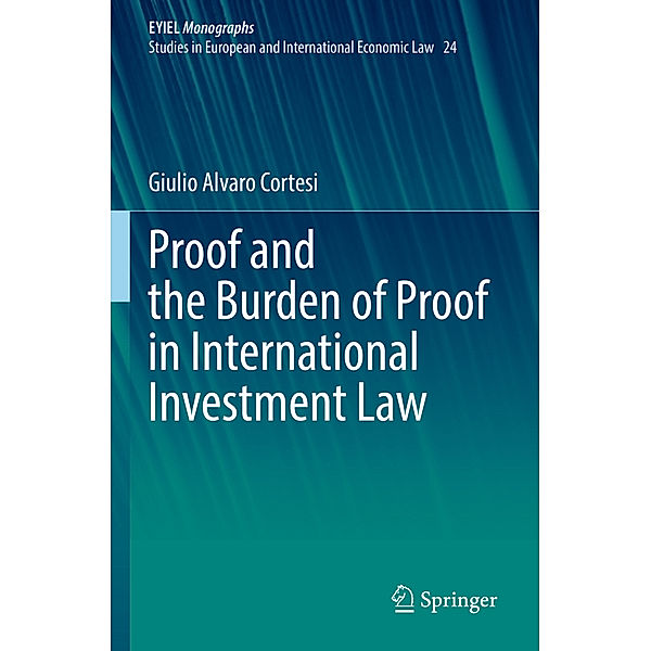 Proof and the Burden of Proof in International Investment Law, Giulio Alvaro Cortesi