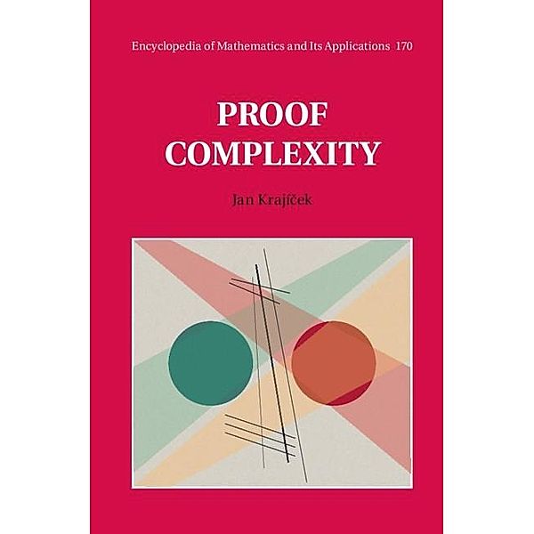 Proof Complexity / Encyclopedia of Mathematics and its Applications, Jan Krajicek