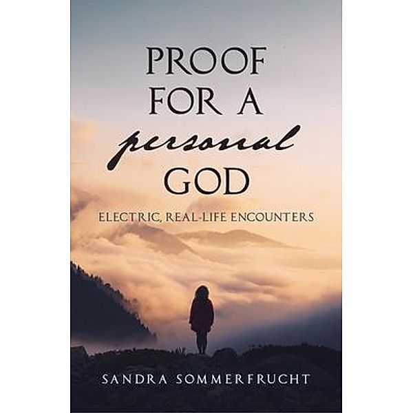 Proof for a Personal God, Sandra Sommerfrucht