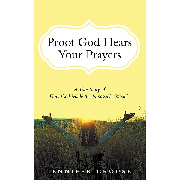 Proof God Hears Your Prayers, Jennifer Crouse