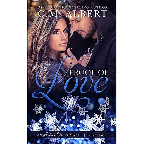 Proof of Love (Arden's Glen Romance, #2) / Arden's Glen Romance, C. M. Albert