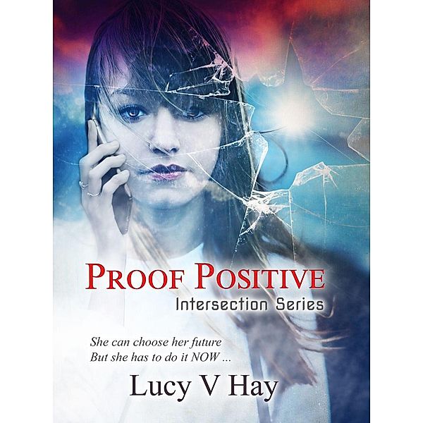 Proof Positive (Intersection Series, #1) / Intersection Series, Lucy V. Hay