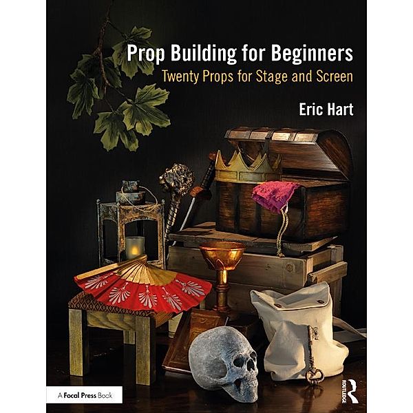 Prop Building for Beginners, Eric Hart