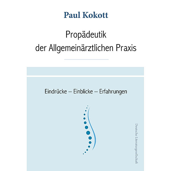 Propädeutik der Allgemeinärztlichen Praxis, Paul Kokott