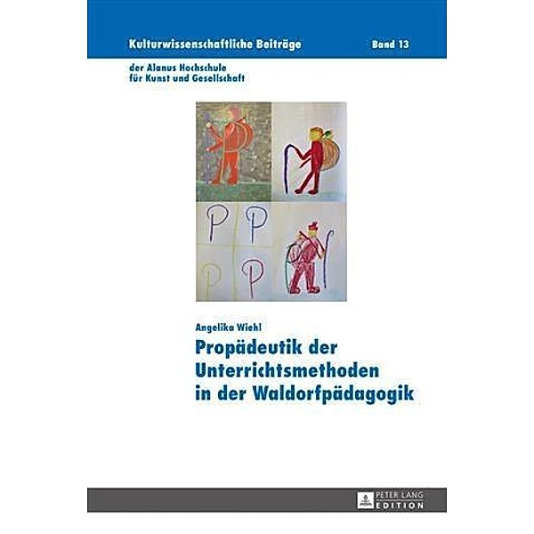 Propaedeutik der Unterrichtsmethoden in der Waldorfpaedagogik, Angelika Wiehl
