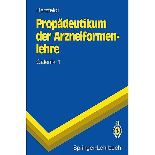 Propädeutikum der Arzneiformenlehre / Springer-Lehrbuch, Claus-Dieter Herzfeldt