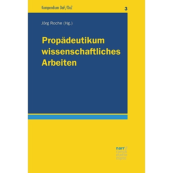 Propädeutikum wissenschaftliches Arbeiten / Kompendium DaF/DaZ Bd.3