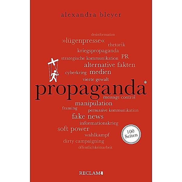 Propaganda. 100 Seiten / Reclam 100 Seiten, Alexandra Bleyer