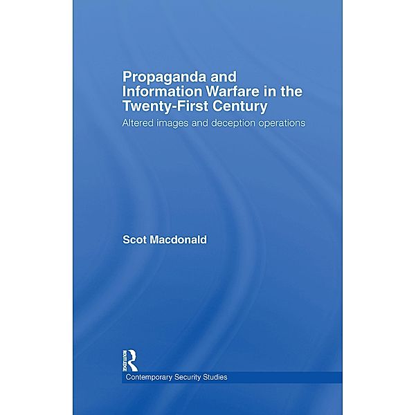 Propaganda and Information Warfare in the Twenty-First Century, Scot Macdonald