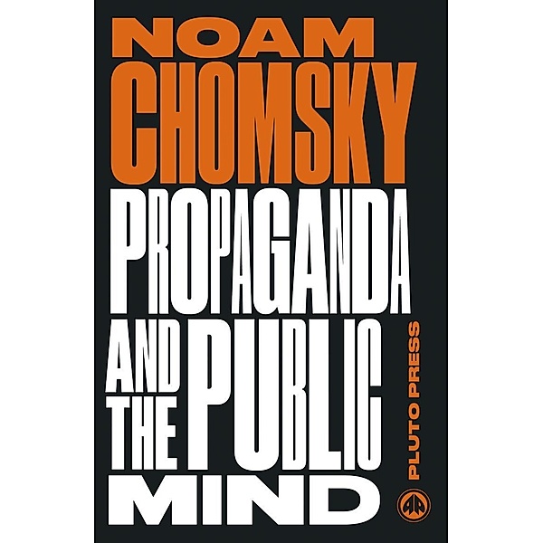 Propaganda and the Public Mind, Noam Chomsky