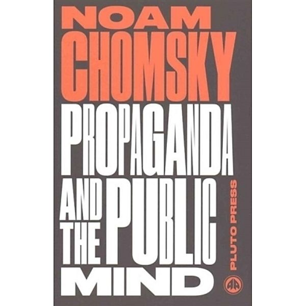 Propaganda and the Public Mind, Noam Chomsky