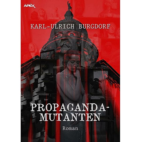 PROPAGANDA-MUTANTEN, Karl-Ulrich Burgdorf