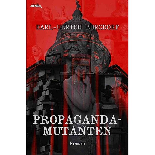 PROPAGANDA-MUTANTEN, Karl-Ulrich Burgdorf
