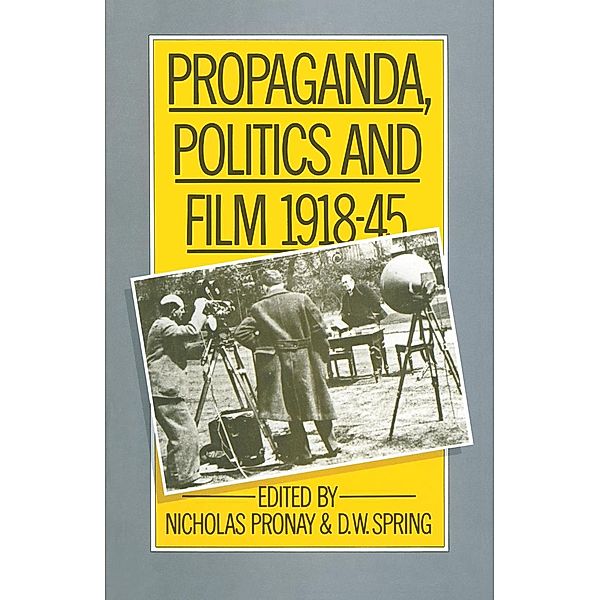 Propaganda, Politics and Film, 1918-45, D W Springd