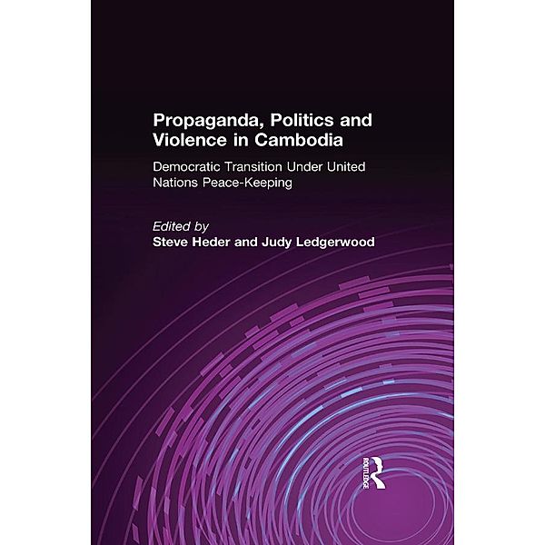 Propaganda, Politics and Violence in Cambodia, Steve Heder, Judy Ledgerwood