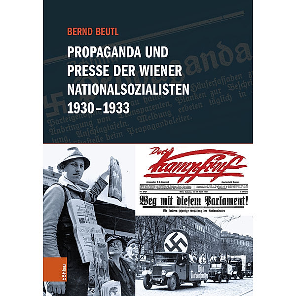 Propaganda und Presse der Wiener Nationalsozialisten 1930-1933, Bernd Beutl