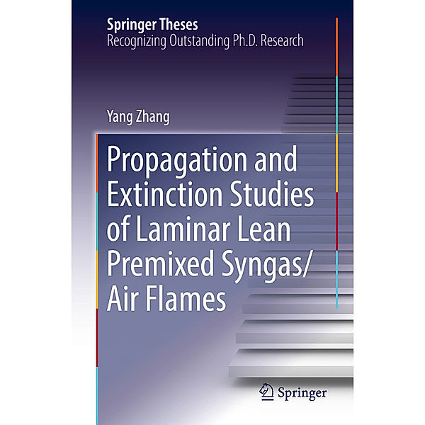 Propagation and Extinction Studies of Laminar Lean Premixed Syngas/Air Flames, Yang Zhang