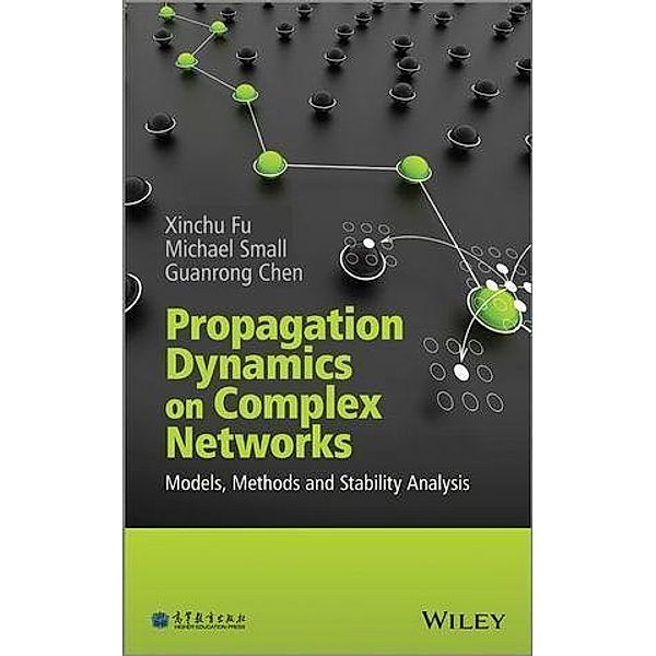 Propagation Dynamics on Complex Networks, Xinchu Fu, Michael Small, Guanrong Chen