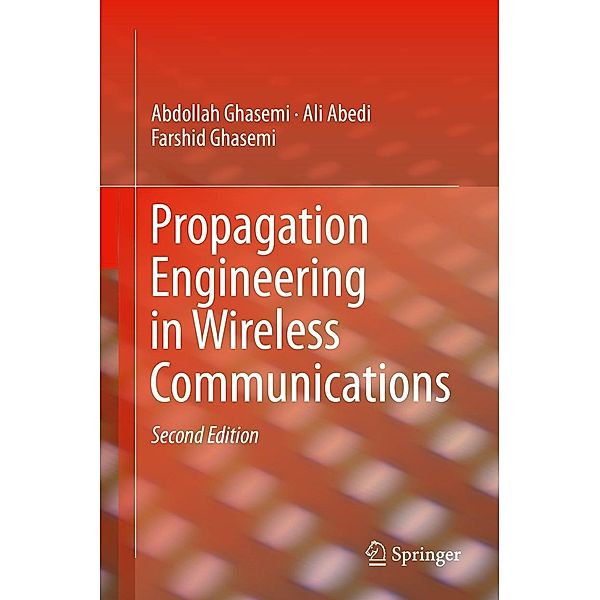 Propagation Engineering in Wireless Communications, Abdollah Ghasemi, Ali Abedi, Farshid Ghasemi