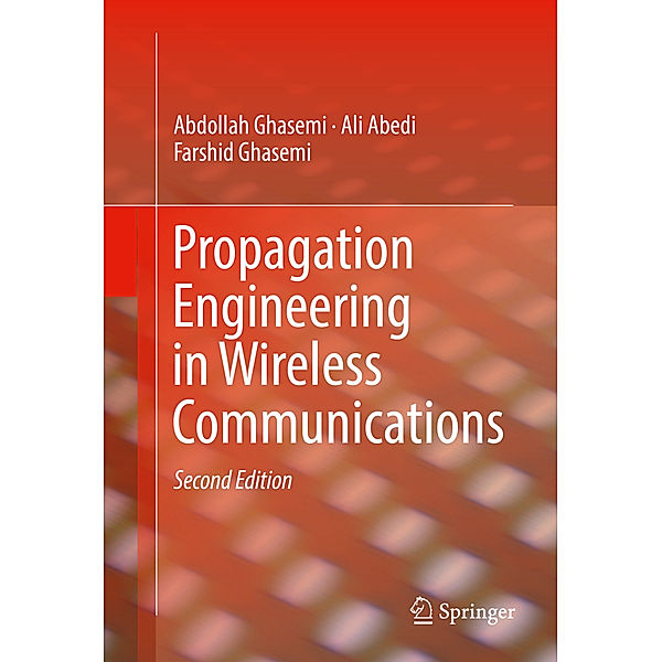 Propagation Engineering in Wireless Communications, Abdollah Ghasemi, Ali Abedi, Farshid Ghasemi