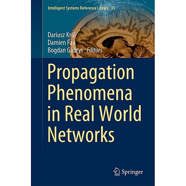 Propagation Phenomena in Real World Networks / Intelligent Systems Reference Library Bd.85