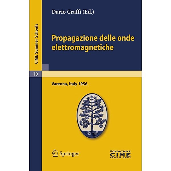 Propagazione delle onde elettromagnetiche / C.I.M.E. Summer Schools Bd.10, Dario Graffi