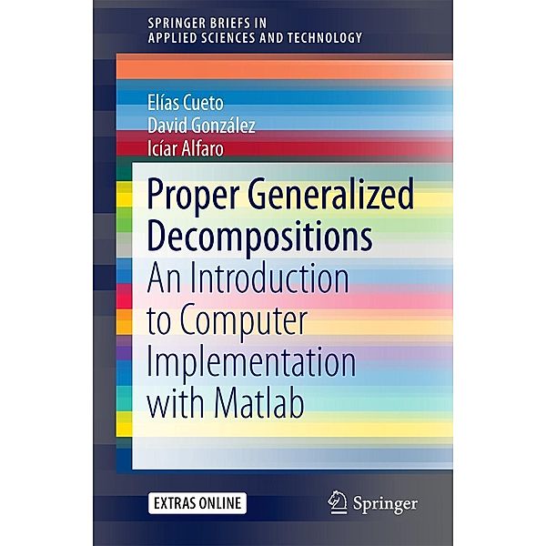 Proper Generalized Decompositions / SpringerBriefs in Applied Sciences and Technology, Elías Cueto, David González, Icíar Alfaro