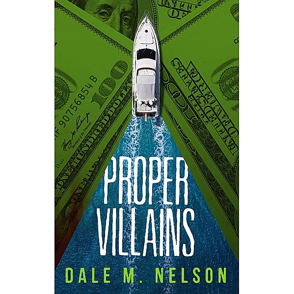 Proper Villains, Dale M. Nelson