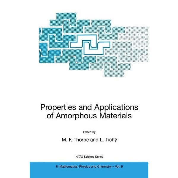 Properties and Applications of Amorphous Materials / NATO Science Series II: Mathematics, Physics and Chemistry Bd.9