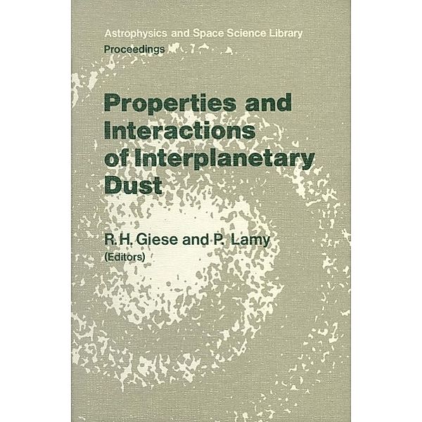 Properties and Interactions of Interplanetary Dust / Astrophysics and Space Science Library Bd.119