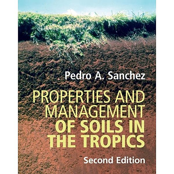 Properties and Management of Soils in the Tropics, Pedro A. Sanchez