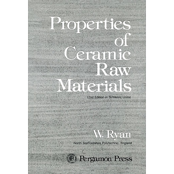 Properties of Ceramic Raw Materials, W. Ryan