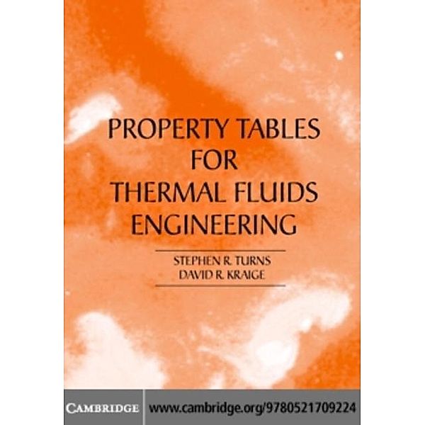 Properties Tables Booklet for Thermal Fluids Engineering, Stephen Turns