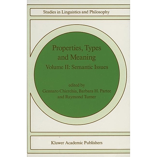 Properties, Types and Meaning / Studies in Linguistics and Philosophy Bd.39