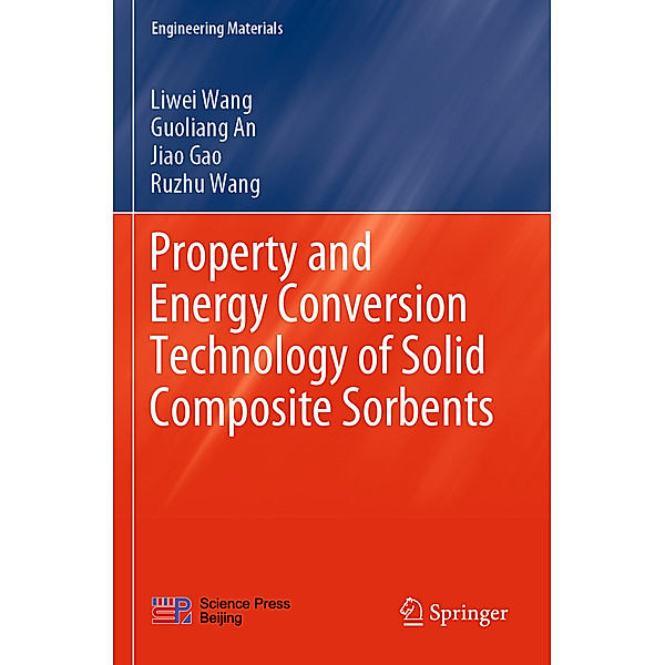 Property and Energy Conversion Technology of Solid Composite Sorbents, Liwei Wang, Guoliang An, Jiao Gao, Ruzhu Wang