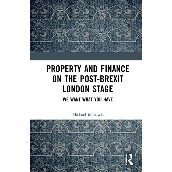 Property and Finance on the Post-Brexit London Stage, Michael Meeuwis