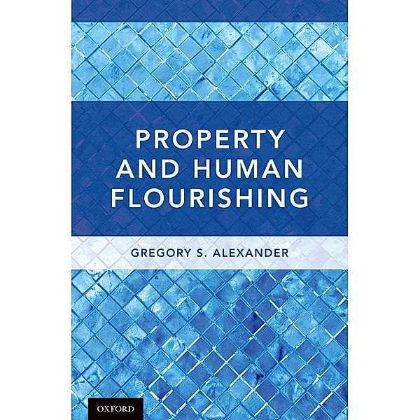 Property and Human Flourishing, Gregory S. Alexander