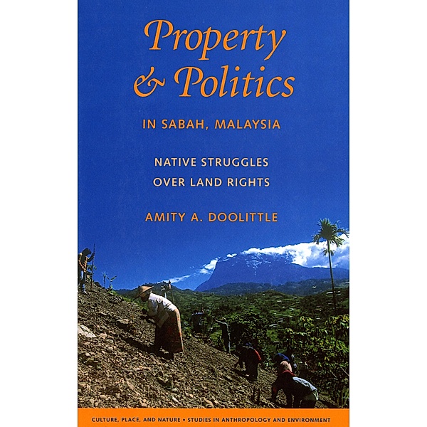 Property and Politics in Sabah, Malaysia / Culture, Place, and Nature, Amity A. Doolittle