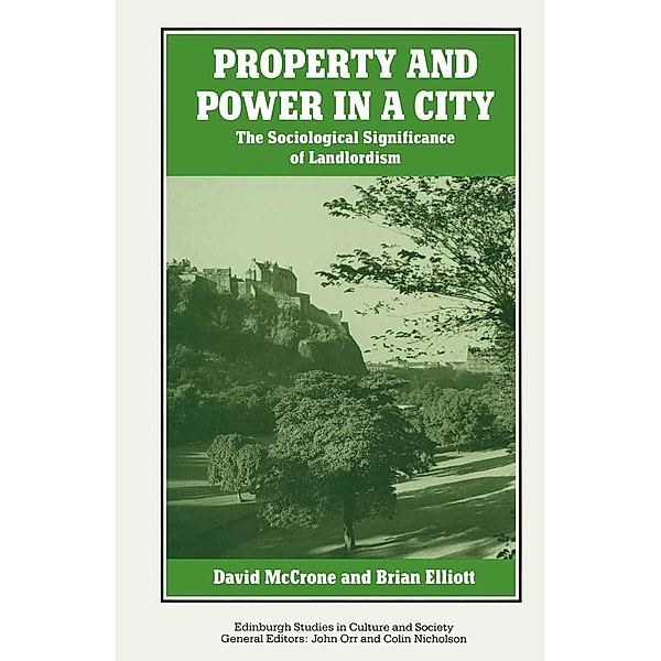 Property and Power in a City / Edinburgh Studies in Culture and Society, David McCrone, Brian Elliott