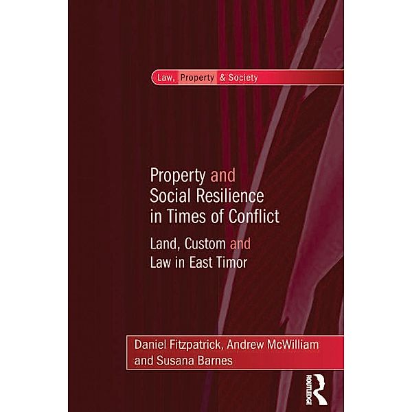Property and Social Resilience in Times of Conflict, Daniel Fitzpatrick, Andrew McWilliam, Susana Barnes