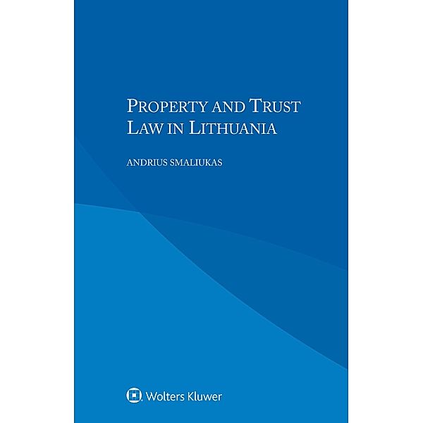 Property and Trust Law in Lithuania, Andrius Smaliukas